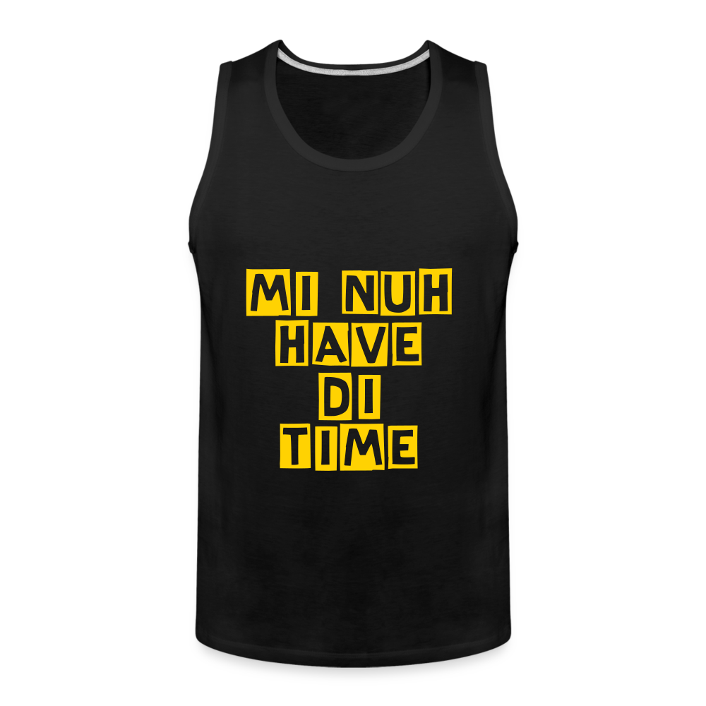 Mi Nuh Have Di Time Men’s Tank Yellow - black