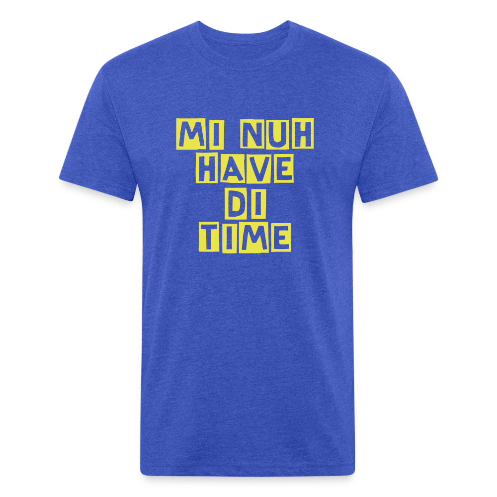 Mi Nuh Have Di Time Unisex Fitted T-Shirt Yellow - heather royal